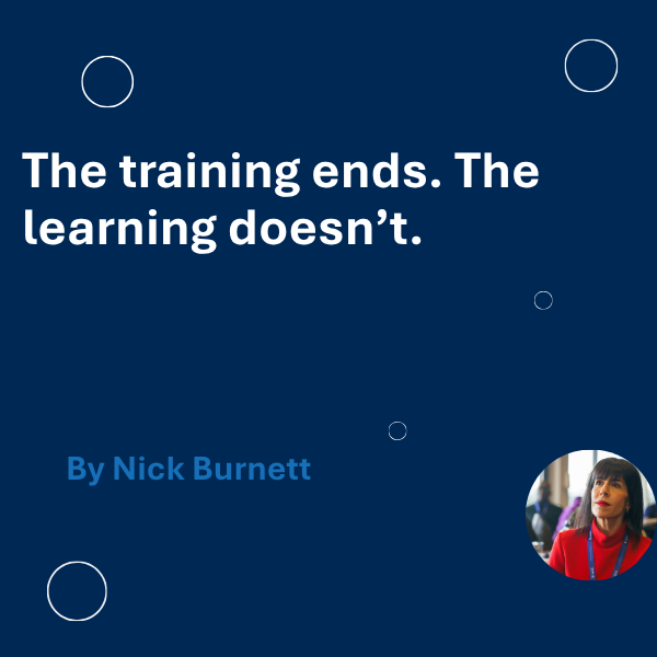 The training ends. The learning doesn’t.